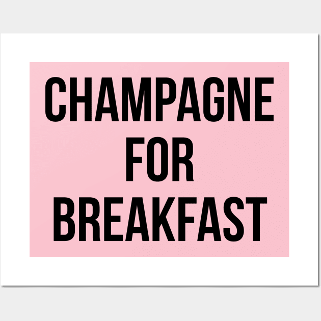 Champagne For Breakfast Funny Drinking Party Wall Art by adelinachiriac